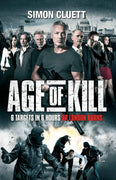 Age of Kill by Simon CluettBased on the explosive British thriller
"I want you to kill for me. Six people; on the hour, every hour. Miss a deadline, people will die. Call the police, people wPaperbackCaffeine NightsCaffeine Nights BooksSimon Cluett