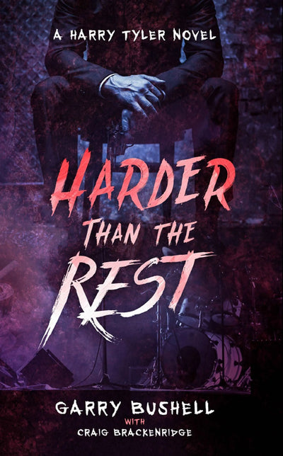 Harder Than The Rest - Garry Bushell with Craig Brackenridge