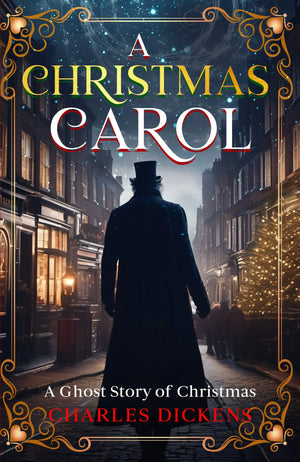 A Christmas Carol - A Ghost Story for Christmas by Charles Dickens Caffeine Nights Books