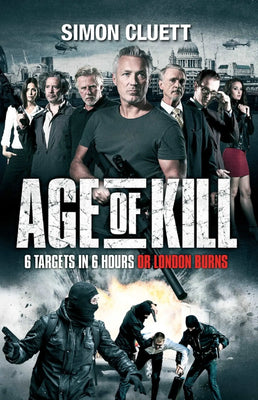 Age of Kill by Simon CluettBased on the explosive British thriller

