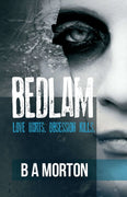 Bedlam - B.A. Morton - Dark suspenseIf you lost the love of your life, how far would you go to get them back?
Joe loves Kit. Everyone thinks she’s dead. Joe knows she’s not. Detective Joe McNeil would PaperbackCaffeine NightsCaffeine Nights BooksMorton - Dark suspense