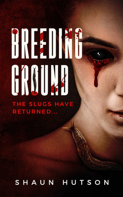 Breeding Ground - A horror classic by Shaun Hutson
 Order A Shaun Hutson Horror Classic

Deep in the dirty sewers of London there is a Breeding Ground...
The slugs have come hack... slowly... silently... they slithePaperbackCaffeine NightsCaffeine Nights BooksBreeding Ground -
