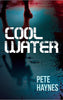 Cool Water - A paramilitary psychopath and a corrupt politician - thriller by Pete Haynes freeshipping - Caffeine Nights Books