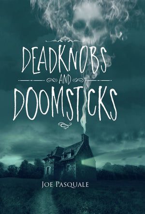 Deadknobs & Doomsticks - Horror Short stories and illustrations by Joe Pasquale freeshipping - Caffeine Nights Books