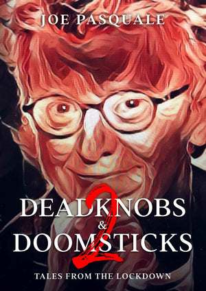 Deadknobs & Doomsticks 2 - Tales from the Lockdown by Joe Pasquale freeshipping - Caffeine Nights Books