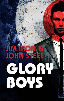 Glory Boys - Jim Iron & John Steel freeshipping - Caffeine Nights Books