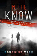 In The Know - By Dougie Brimson - Hard edged thriller in Brexit Britain freeshipping - Caffeine Nights Books