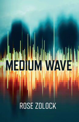 Medium Wave - Sometimes the dead talk - Horror from Rose Zolock freeshipping - Caffeine Nights Books