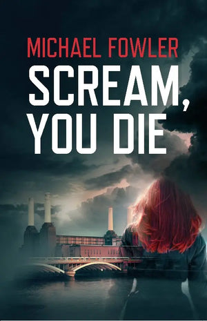 Scream, You Die - Tense thriller by Michael Fowler freeshipping - Caffeine Nights Books