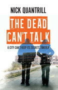 The Dead Can't Talk - Brit Grit from Nick Quantrill freeshipping - Caffeine Nights Books
