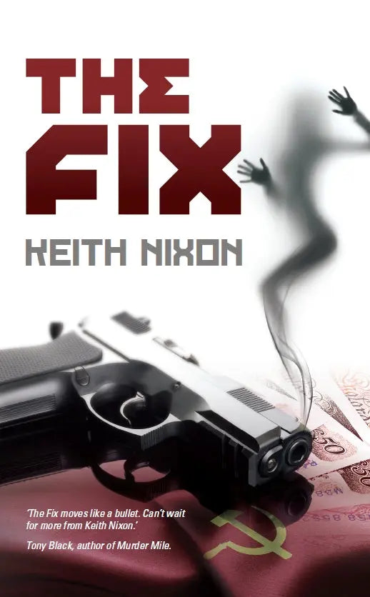 The Fix - Keith Nixon freeshipping - Caffeine Nights Books