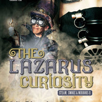 The Lazarus Curiosity - Steam , Smoke & Mirrors 2 - Colin EdmondsThe Lazarus Curiosity: Steam, Smoke &amp; Mirrors II Book by Colin Edmonds
BAFFLED by a severed arm, dangling from the centre of a locked door in the Bank of EnglandPaperbackCaffeine NightsCaffeine Nights BooksLazarus Curiosity - Steam , Smoke & Mirrors 2 - Colin Edmonds