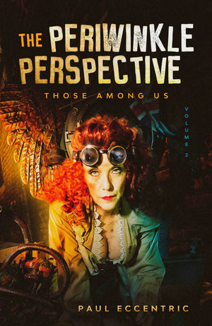 THE PERIWINKLE PERSPECTIVE - VOLUME  TWO - THOSE AMONG US - Caffeine Nights Books