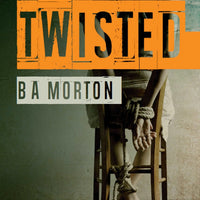 Twisted - Psychological thriller by B.A. Morton freeshipping - Caffeine Nights Books