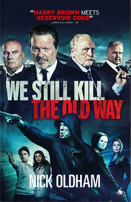 WE STILL KILL THE OLD WAY BY NICK OLDHAM - BRITISH GANGLAND ERUPTSBased on the film by Dougie Brimson
We Still Kill The Old Way. 
Sometimes the old way is the only way… When a retired East End villain is murdered by a feral street PaperbackCaffeine NightsCaffeine Nights BooksNICK OLDHAM - BRITISH GANGLAND ERUPTS